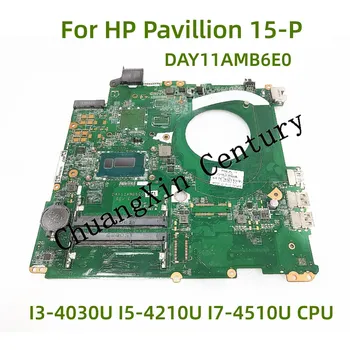 Подходящ за дънната платка на лаптоп HP Pavilion 15-P DAY11AMB6E0 с процесор I3-4030U, I5-4210U, I7-4510U, 100% Тествана Пълно работно време