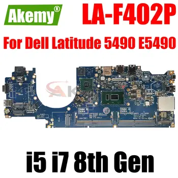 За Dell Latitude 5490 E5490 дънна Платка на Лаптоп LA-F402P 0NFW3V 09XJ6N 07DWXK 0G56T5 дънна Платка на лаптоп i5 i7 8-то поколение 940MX 2G