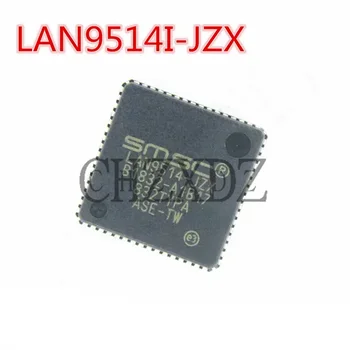 100% Оригинален интерфейс USB LAN9514-JZX Интегрална схема за USB 4-портов хъб Int 10/100 Ethernet LAN95